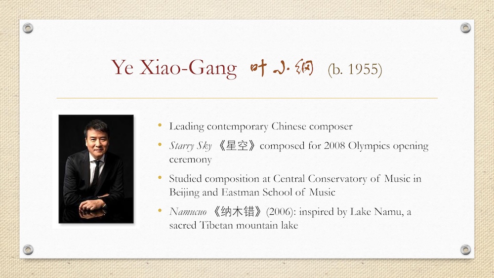 Slide about Ye Xiao-Gang (born 1955) with portrait photo and bullet points describing his career as a contemporary Chinese composer, Olympic composition “Starry Sky,” musical studies, and piano work “Namucuo.”